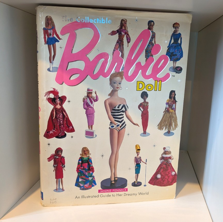 The Collectable Barbie Doll: An Illustrated Guide to Her Dreamy World – Janine Fennick  1998