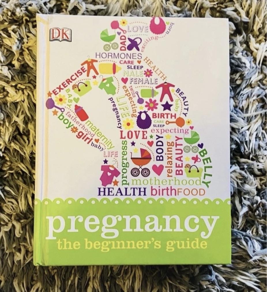 Pregnancy: the Beginner's Guide by DK (2013, Hardcover)