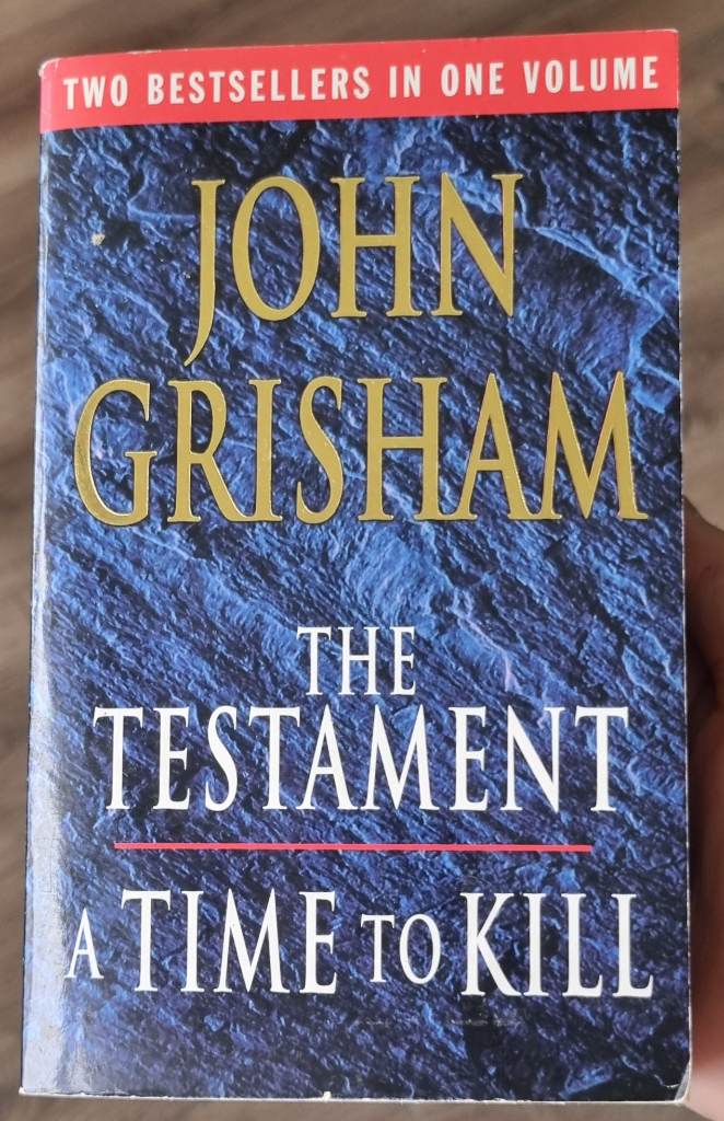 The Testament and A Time to Kill by John Grisham