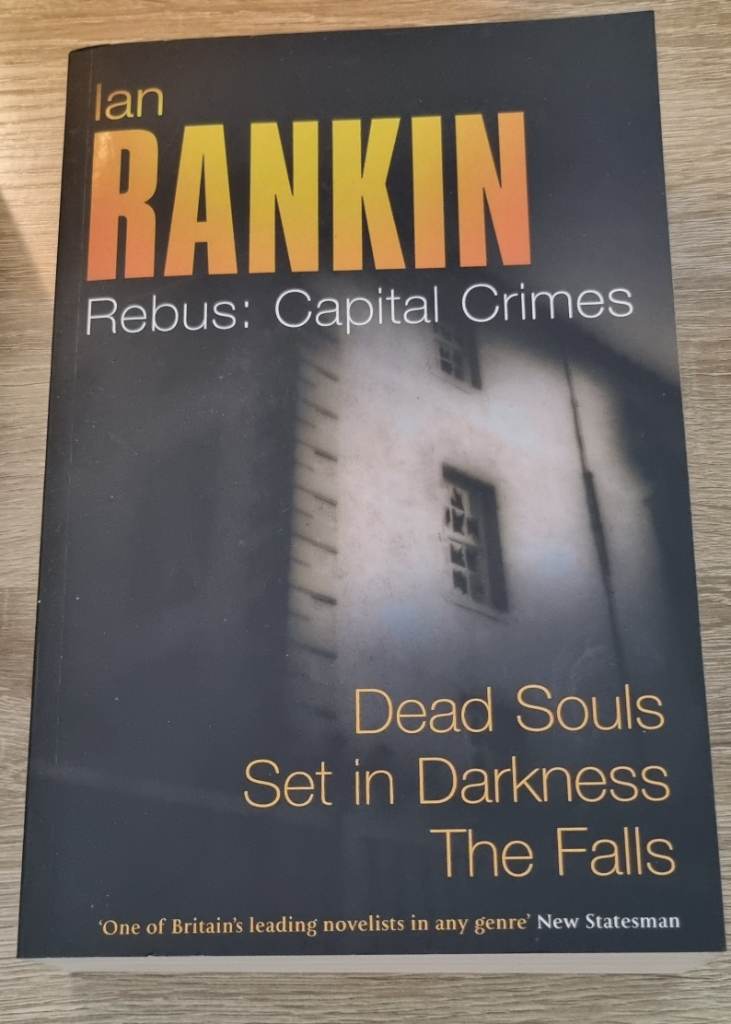 Rebus: Capital Crimes: Dead Souls, Set In Darkness, The Falls by Ian Rankin.