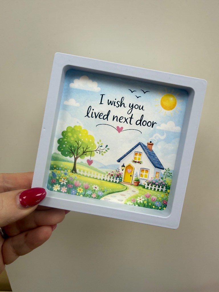 I wish you lived next door frame - perfect gift