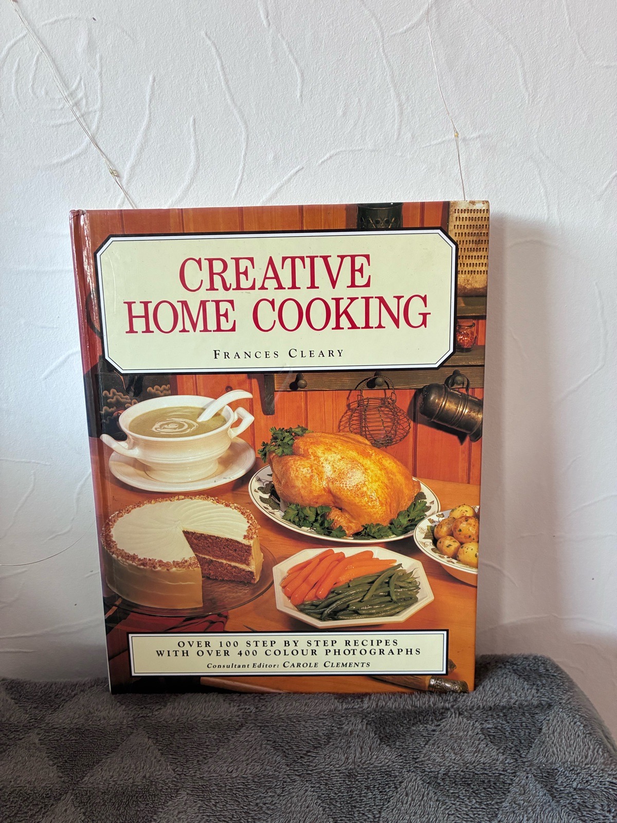 Creative Home Cooking by Frances Cleary (Hardcover Cookbook)