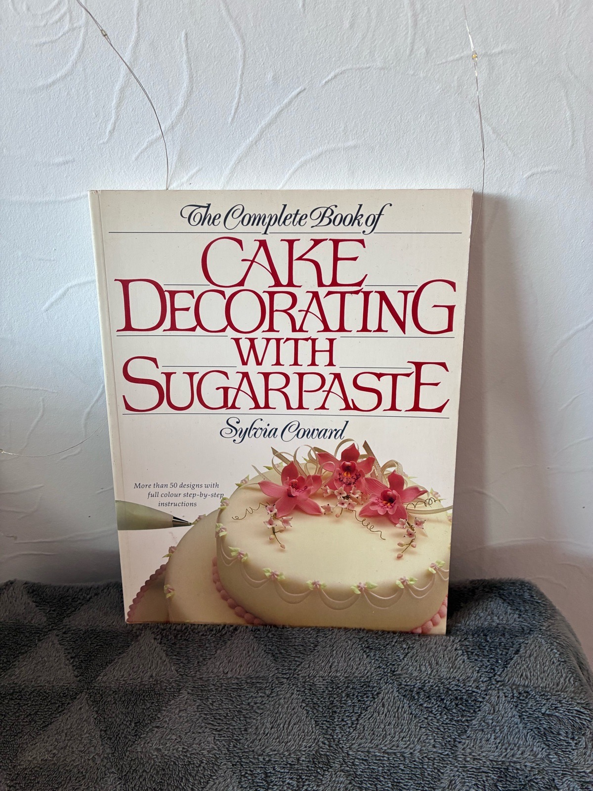 Vintage Cake Decorating with Sugarpaste Sugarcraft Cookbook - Sylvia Coward