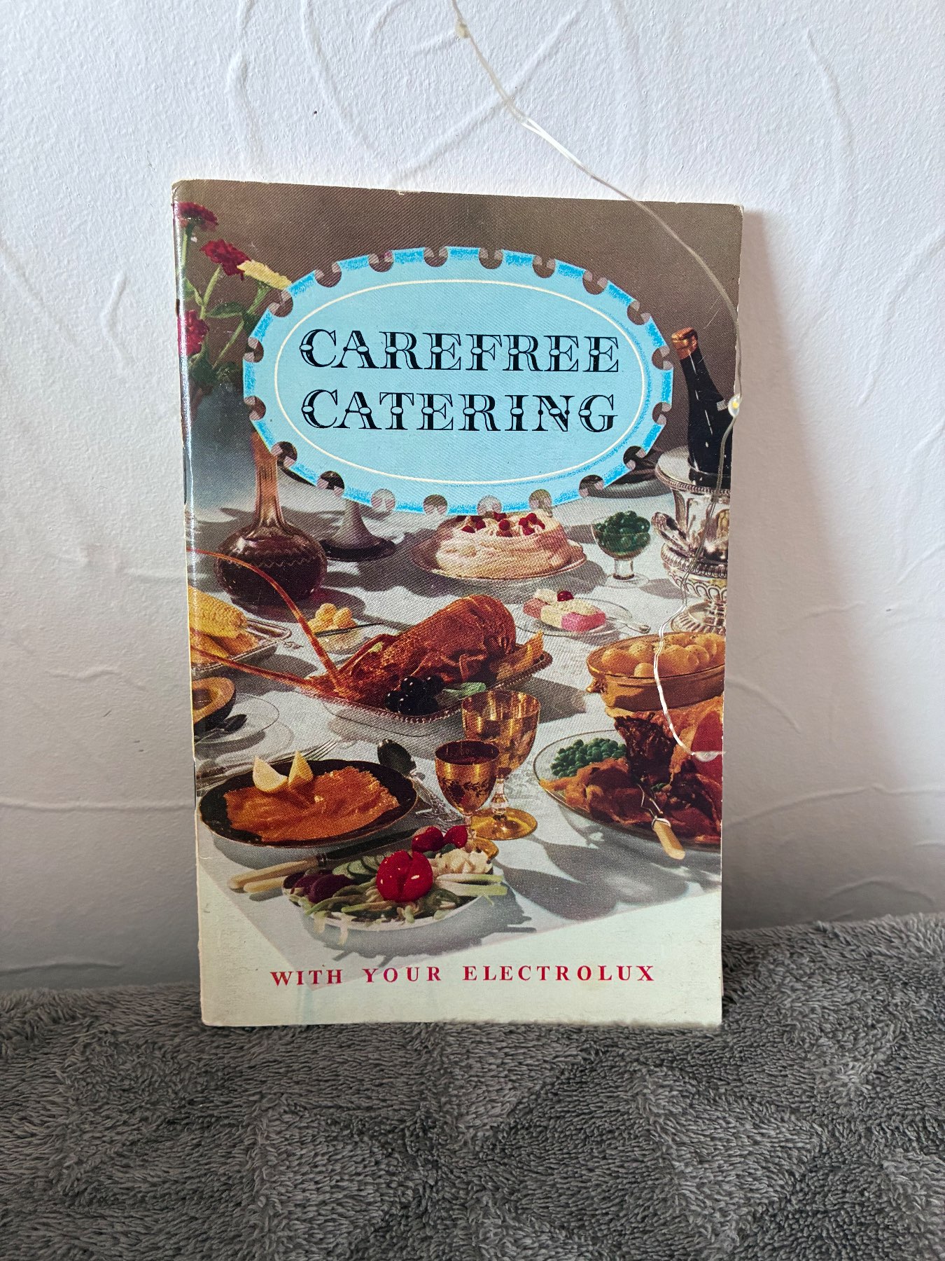 Vintage 1960 Carefree Catering With Your Electrolux Refrigerator Recipe Book