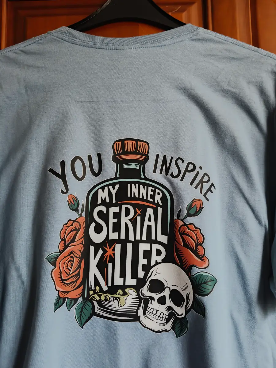 You inspire my inner serial killer in xl stone blue t shirt