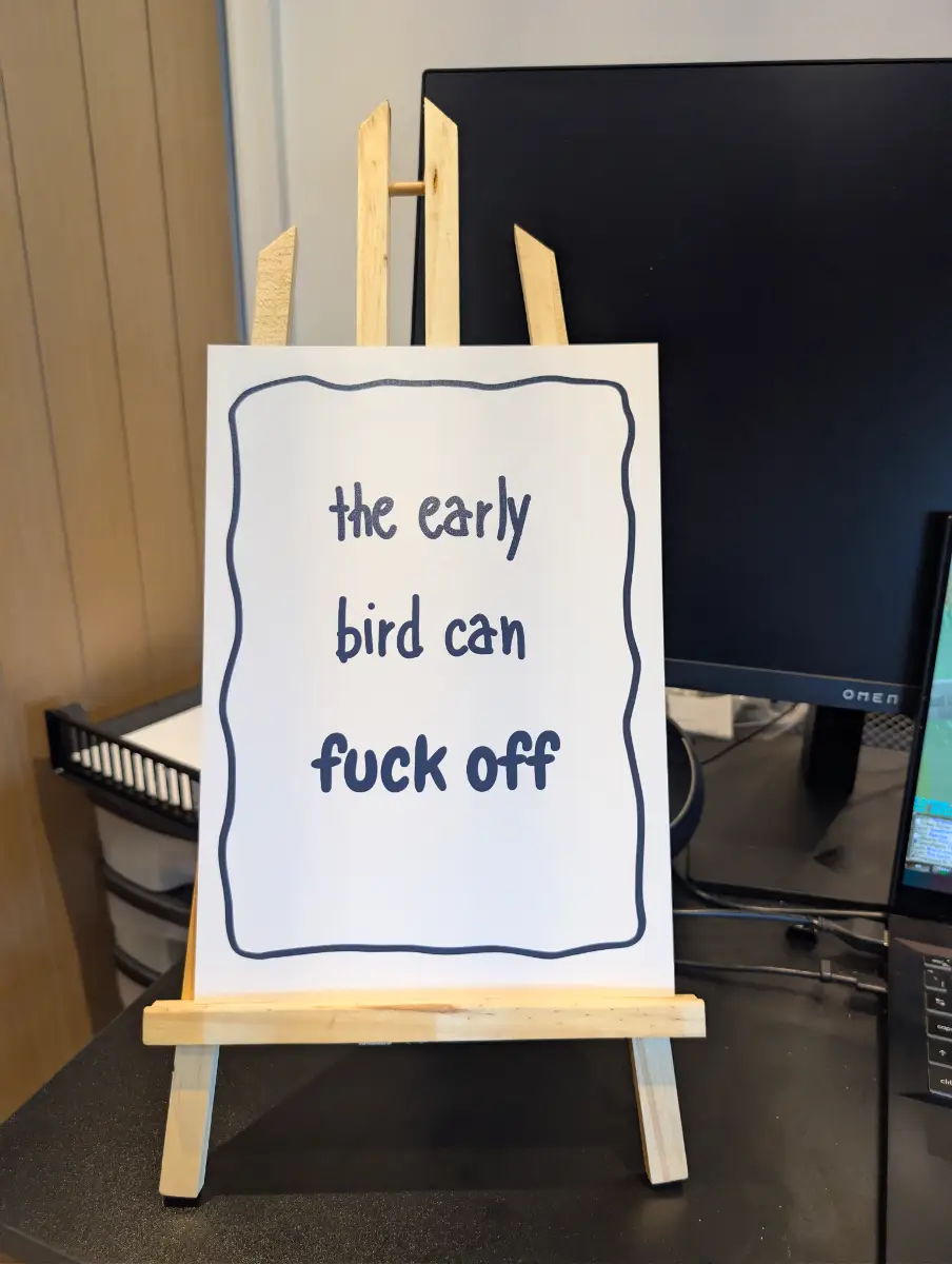 The Early Bird Can F*** Off Funny A4 Wall Print | Sarcastic Decor