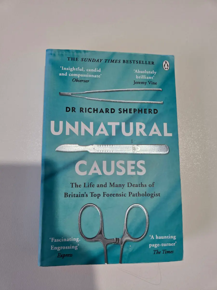 Unnatural Causes: The Life and Many Deaths of Britain's Top Forensic Pathologist