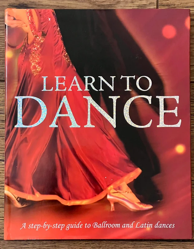 Learn to Dance – A Step-by-Step Guide to Ballroom and Latin Dances