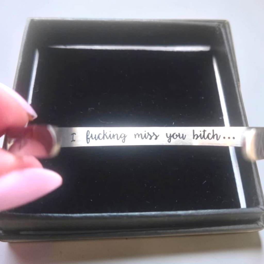 Funny Engraved Stainless Steel Cuff Bangle – "I F*cking Miss You Bitch" – Adjustable Friendship Brac