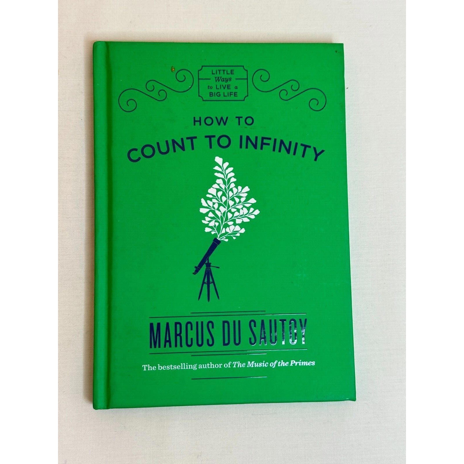 How to Count to Infinity (Little Ways Marcus du Sautoy Hardback