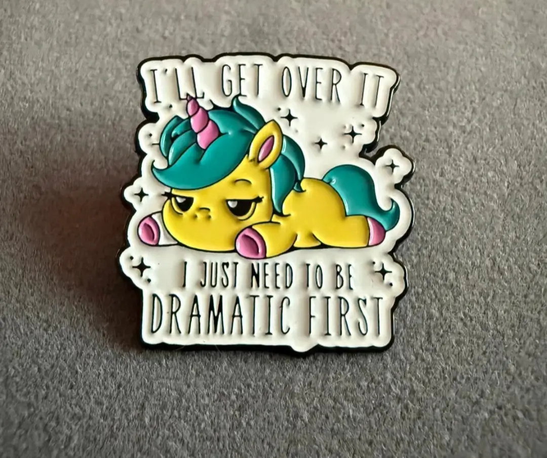 Unicorn I Just Need To Be Dramatic badge pin Y2k