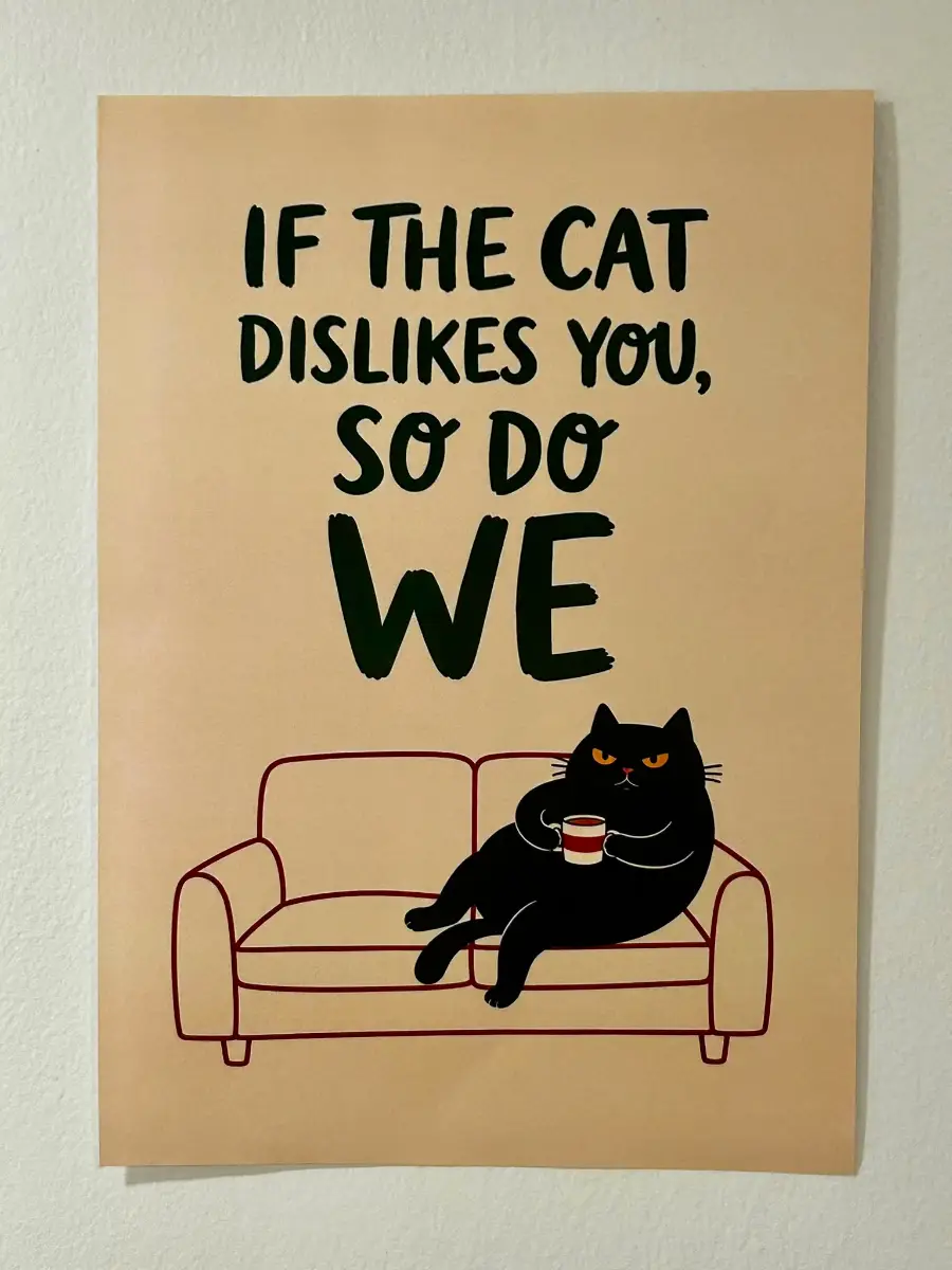 Funny Cat Quote Print – "If the Cat Dislikes You, So Do We" – A4 Unframed Wall Art | Cat Lover Gift