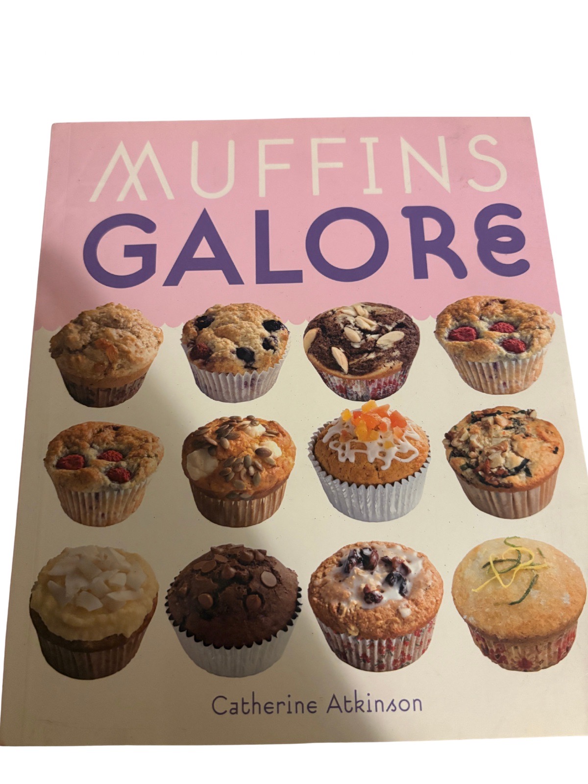 Muffins Galore Cookbook by Catherine Atkinson  Muffins Galore Cookbook 120 recipes – unused