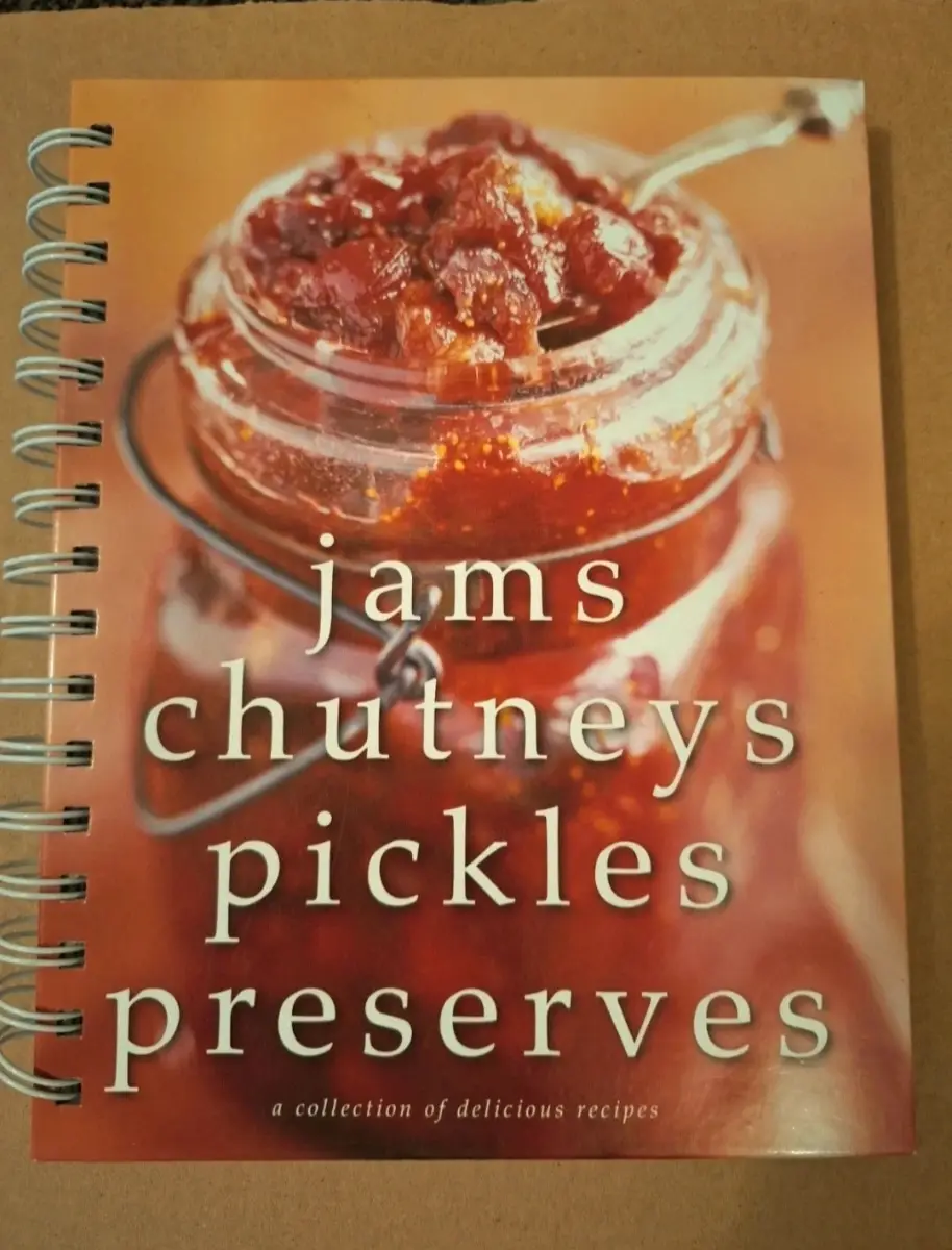 Jams Chutneys Pickles Preserves Cookbook