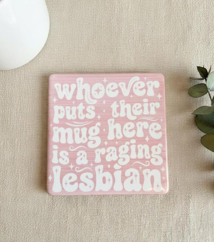 Whoever puts their mug here is a raging lesbian ceramic coaster art trivet 10x10cm