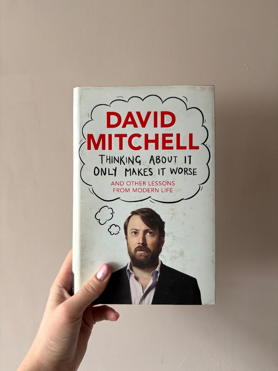 David Mitchell Thinking About It Only Makes It Worse Hardcover First Edition 2014