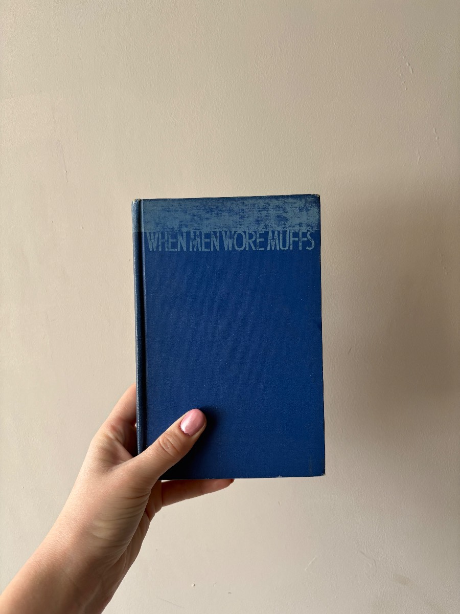When Men Wore Muffs H P Price 1936 1st Edition Vintage Fashion History Book Dent