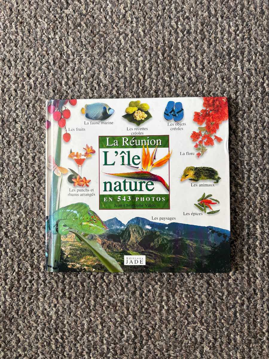 La Réunion L’île Nature en 543 Photos Jean Christophe Villon Hardback French