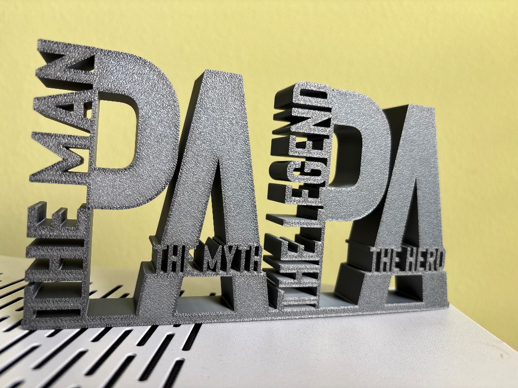 3D Printed PAPA Desk Sign - The Man, The Myth, The Legend, The Hero