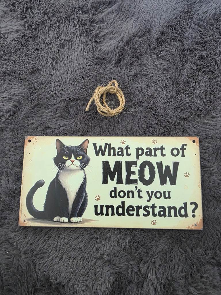 Funny Cat “What Part of MEOW Don’t You Understand?” Wooden Sign – Rustic Wall Plaque – 8x4 Inch
