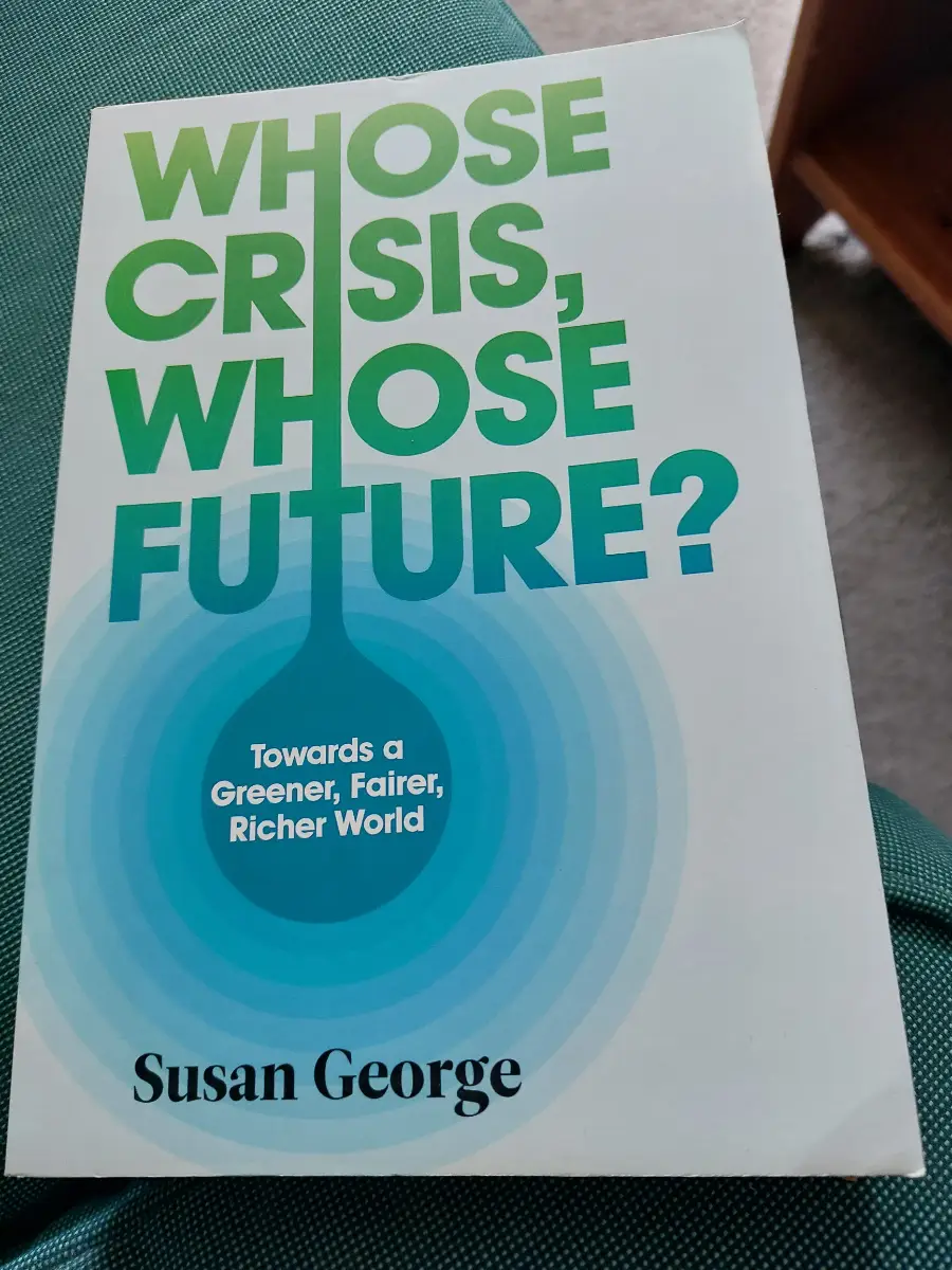 Susan George: Whose Crisi, Whose Future?