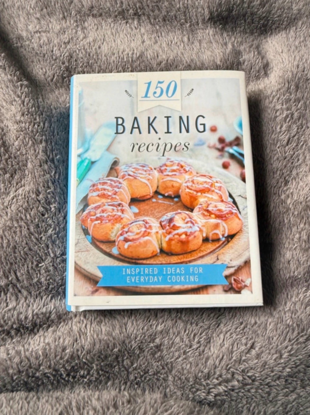150 Baking Recipes Cookbook (Love Food / Parragon)
