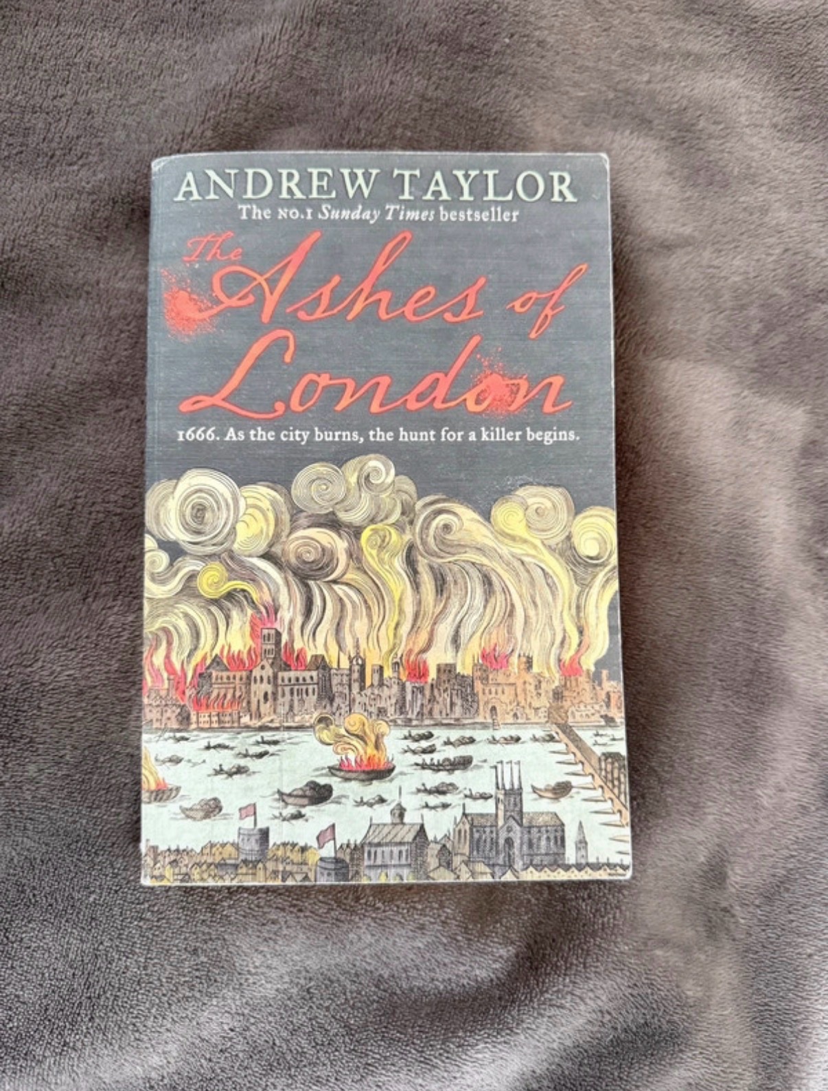 The Ashes of London by Andrew Taylor (Historical Thriller Paperback)