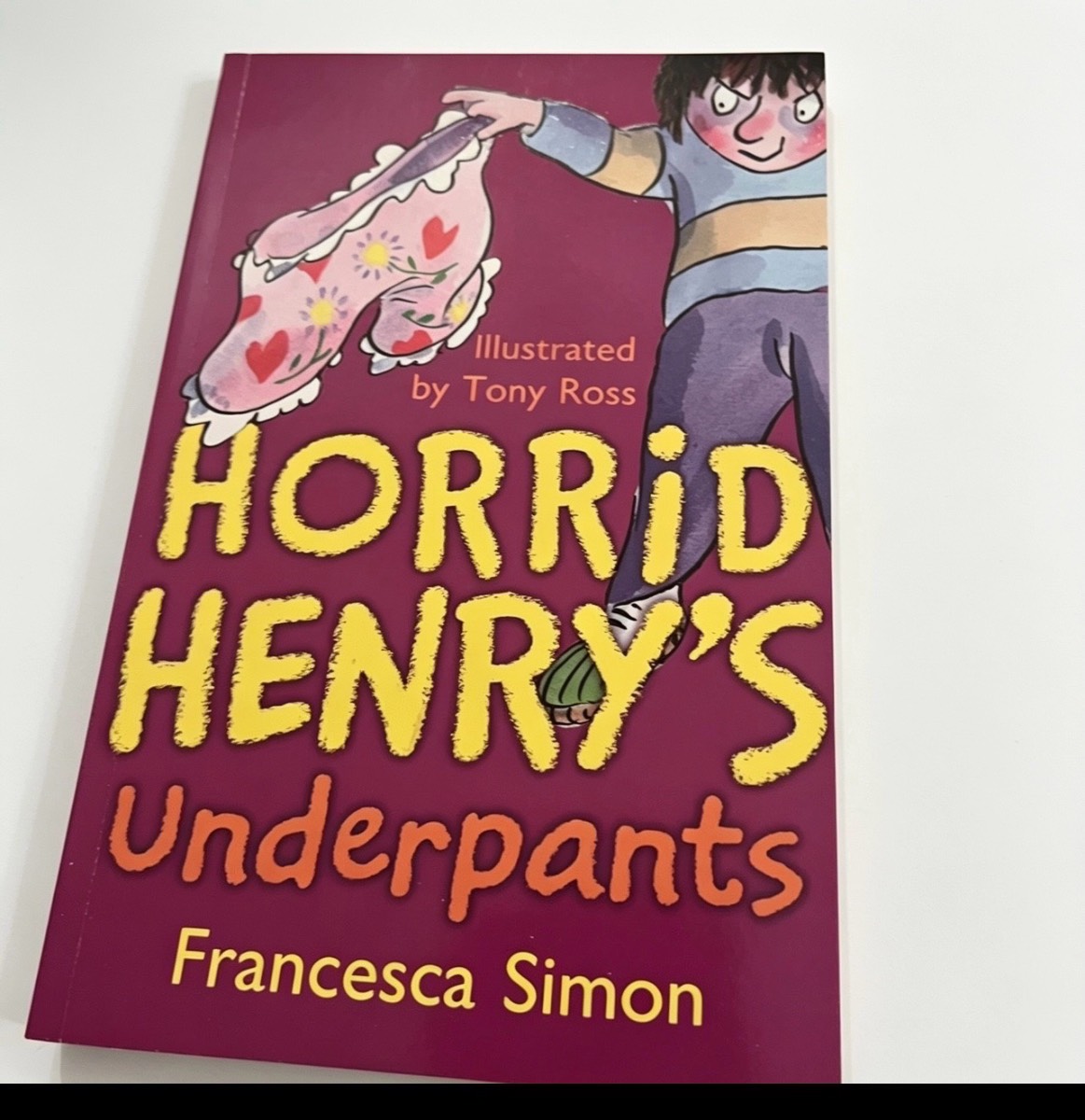 Horrid Henry’s Underpants – Francesca Simon | Tony Ross Illustrations