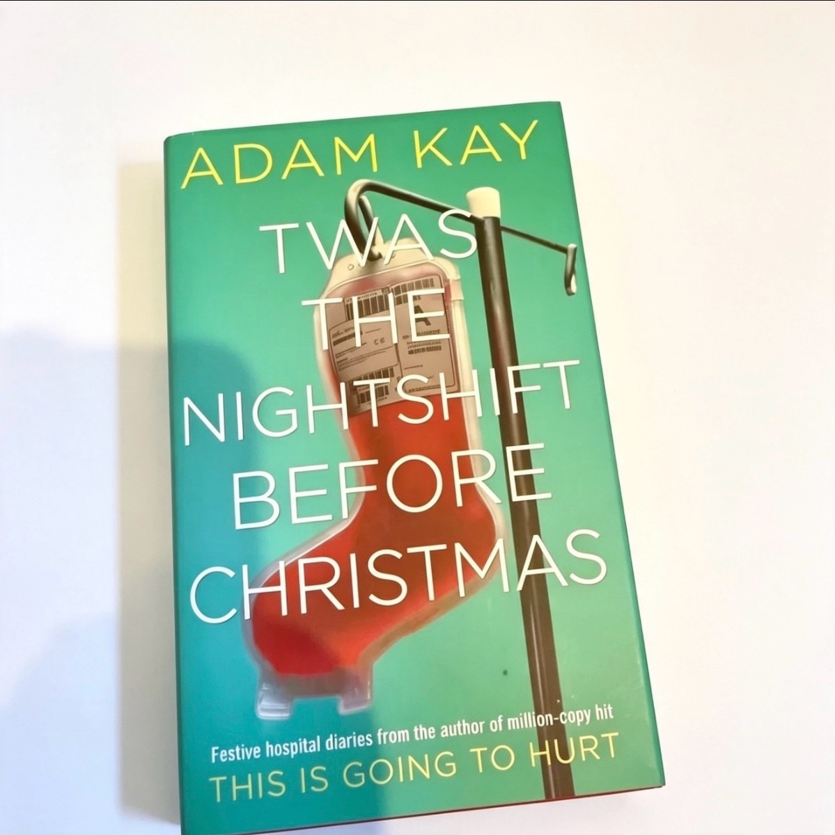 Twas The Nightshift Before Christmas by Adam Kay | Hardback
