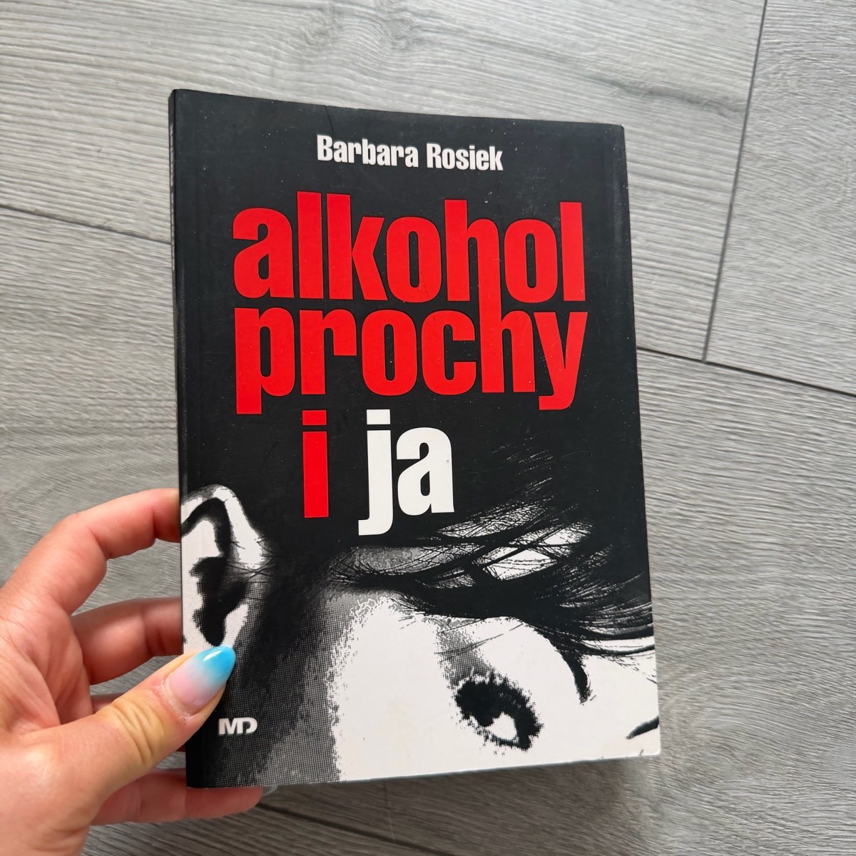 “Alkohol, prochy i ja” Barbara Rosiek